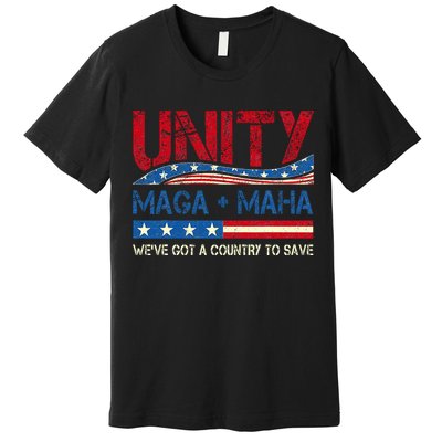 Unity Maga Maha WeVe Got A Country To Save American Flag Premium T-Shirt