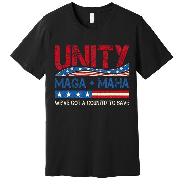 Unity Maga Maha WeVe Got A Country To Save American Flag Premium T-Shirt