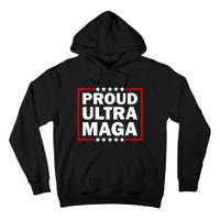 Ultra Maga Proud Ultra Maga Tall Hoodie