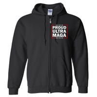 Ultra Maga Proud Ultra Maga Full Zip Hoodie