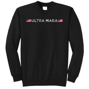 Ultra Maga Proud Ultra Maga Sweatshirt