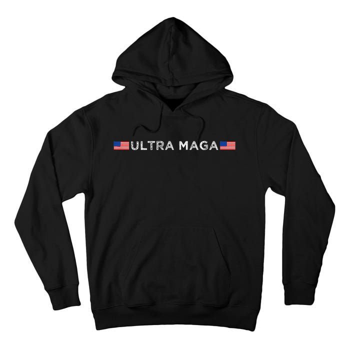 Ultra Maga Proud Ultra Maga Tall Hoodie