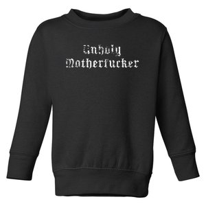 Unholy Motherfucker Pagan Atheist Punk Goth Occult Toddler Sweatshirt