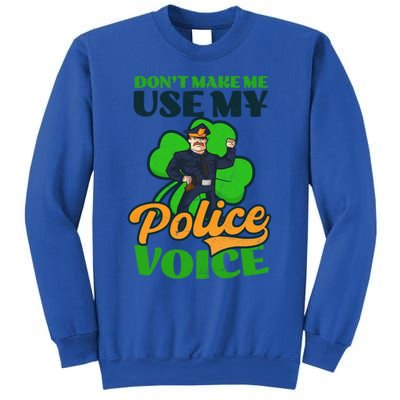 Use My Police Voice Design St Patricks Police Gift Sweatshirt