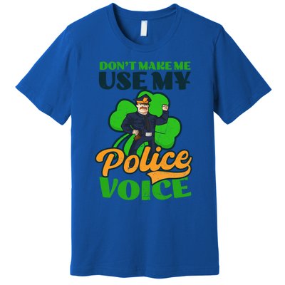 Use My Police Voice Design St Patricks Police Gift Premium T-Shirt