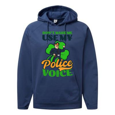 Use My Police Voice Design St Patricks Police Gift Performance Fleece Hoodie