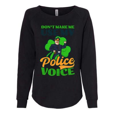 Use My Police Voice Design St Patricks Police Meaningful Gift Womens California Wash Sweatshirt