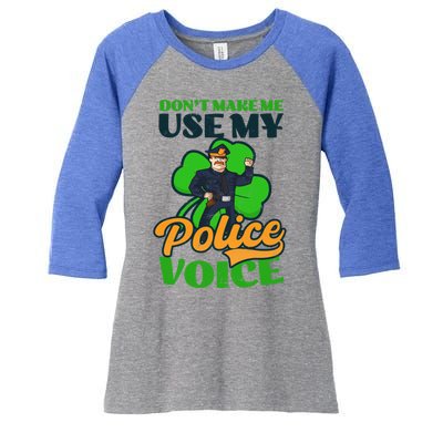 Use My Police Voice Design St Patricks Police Meaningful Gift Women's Tri-Blend 3/4-Sleeve Raglan Shirt