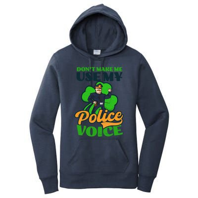 Use My Police Voice Design St Patricks Police Meaningful Gift Women's Pullover Hoodie