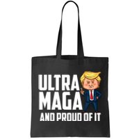 Ultra Maga Shirt Trump Ultra Maga And Proud Of It Tote Bag