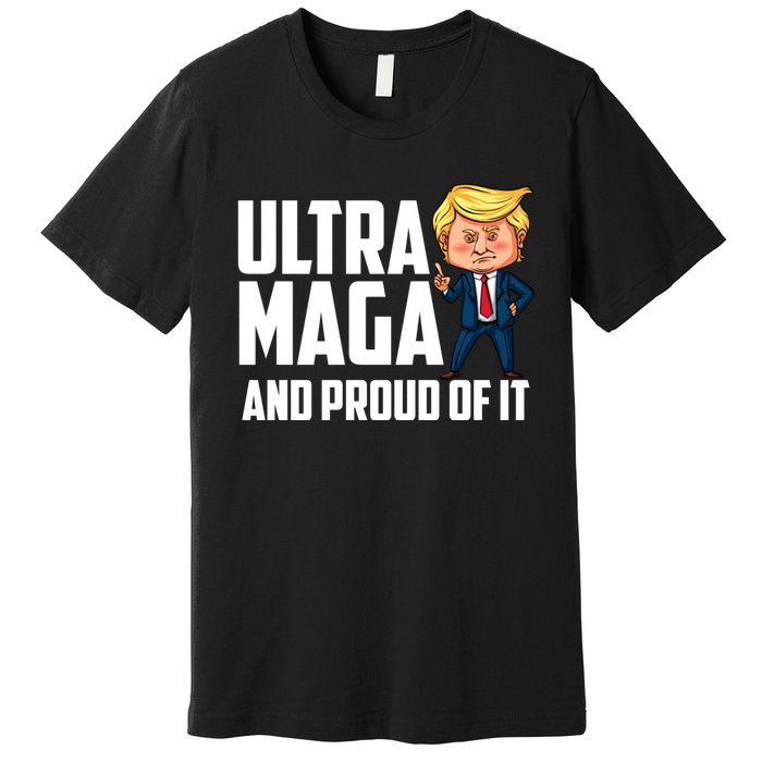 Ultra Maga Shirt Trump Ultra Maga And Proud Of It Premium T-Shirt