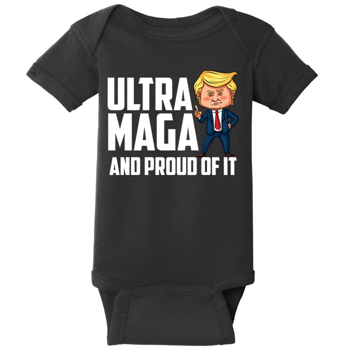 Ultra Maga Shirt Trump Ultra Maga And Proud Of It Baby Bodysuit