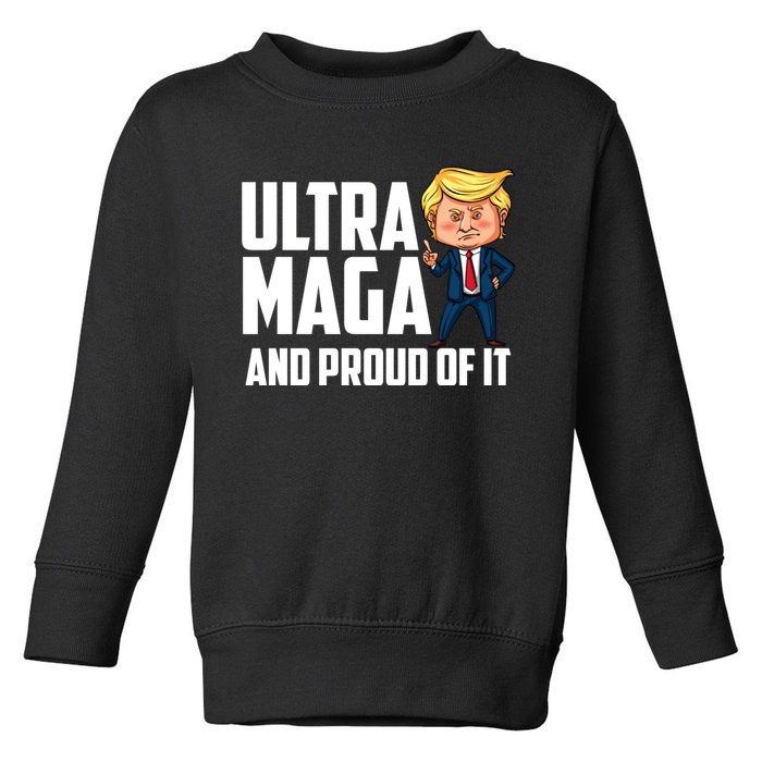 Ultra Maga Shirt Trump Ultra Maga And Proud Of It Toddler Sweatshirt