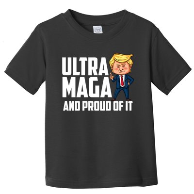 Ultra Maga Shirt Trump Ultra Maga And Proud Of It Toddler T-Shirt