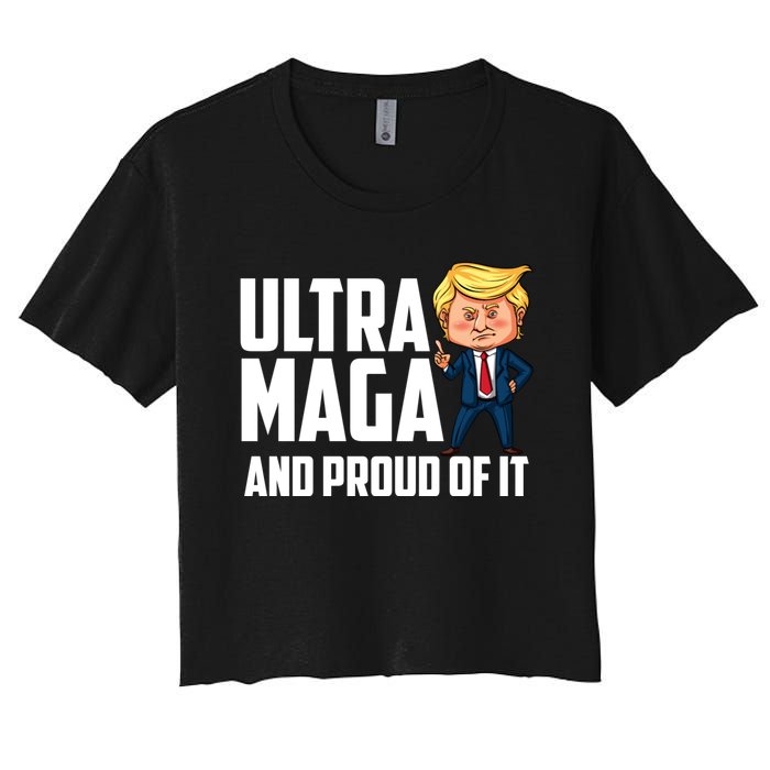 Ultra Maga Shirt Trump Ultra Maga And Proud Of It Women's Crop Top Tee