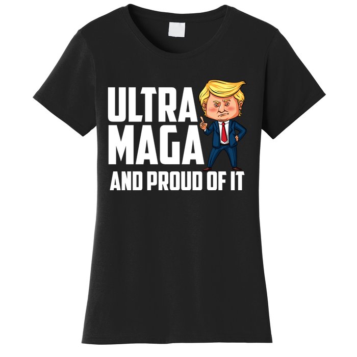 Ultra Maga Shirt Trump Ultra Maga And Proud Of It Women's T-Shirt