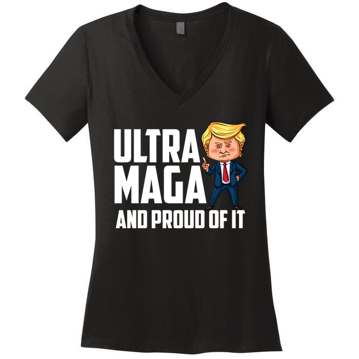 Ultra Maga Shirt Trump Ultra Maga And Proud Of It Women's V-Neck T-Shirt