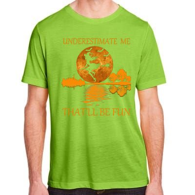 Underestimate Me That'll Be Fun Witch Adult ChromaSoft Performance T-Shirt