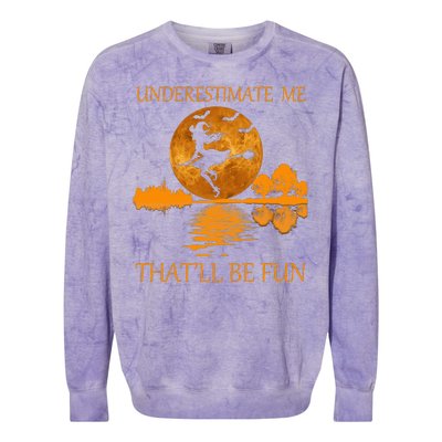 Underestimate Me That'll Be Fun Witch Colorblast Crewneck Sweatshirt