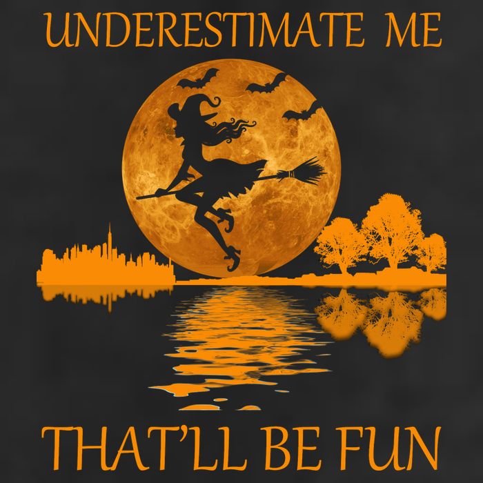 Underestimate Me That'll Be Fun Witch Cool Comfort Performance Bucket Hat