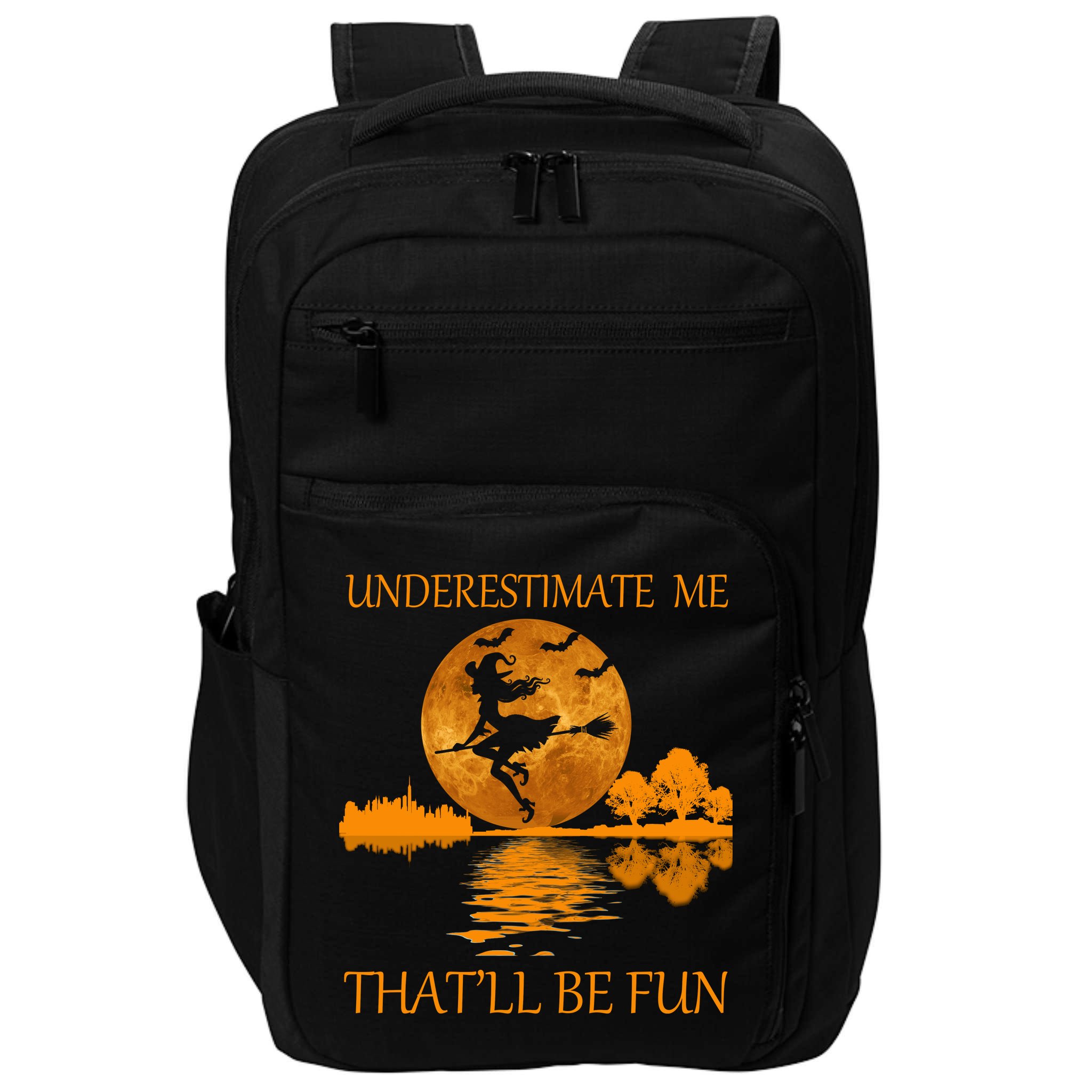 Underestimate Me That'll Be Fun Witch Impact Tech Backpack