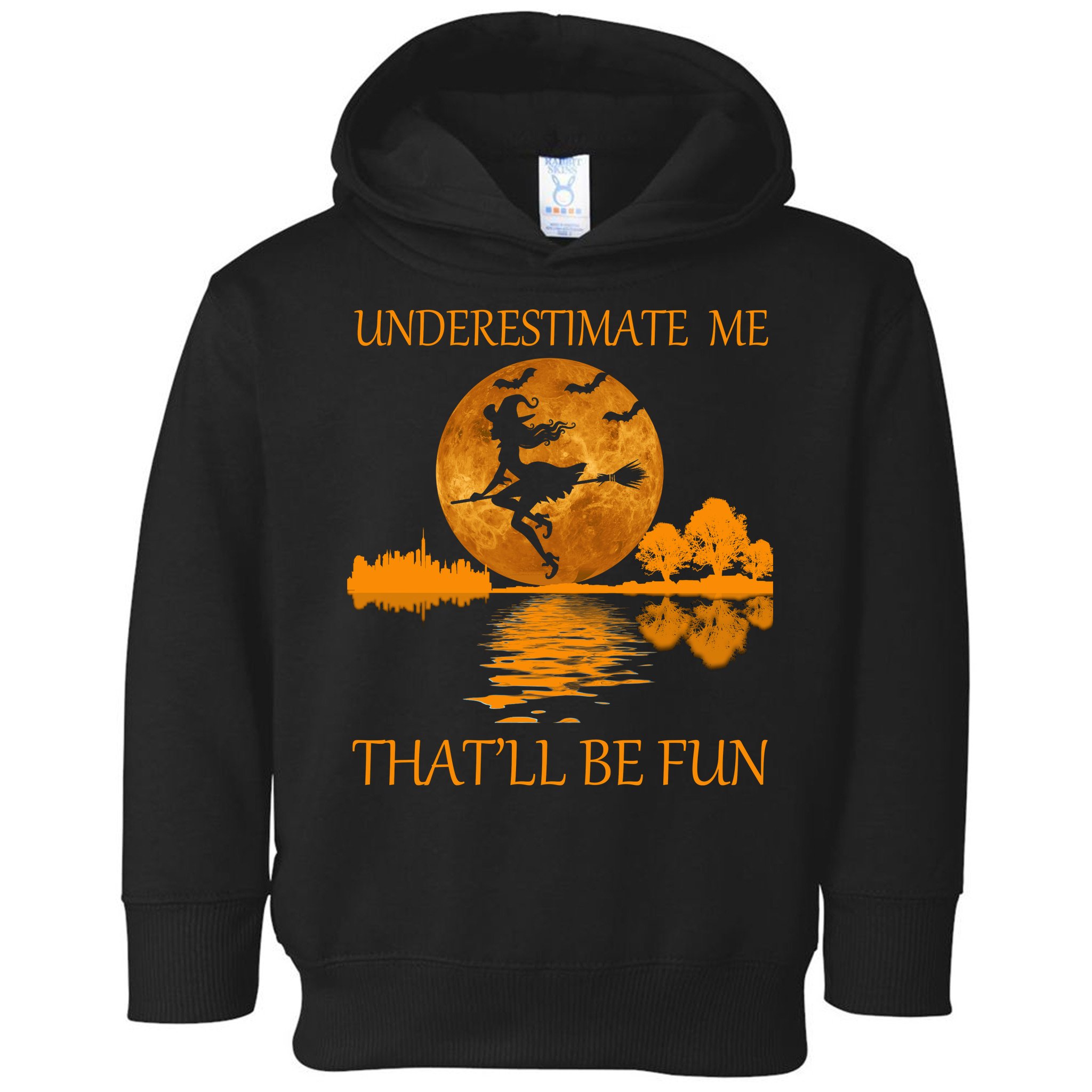 Underestimate Me That'll Be Fun Witch Toddler Hoodie