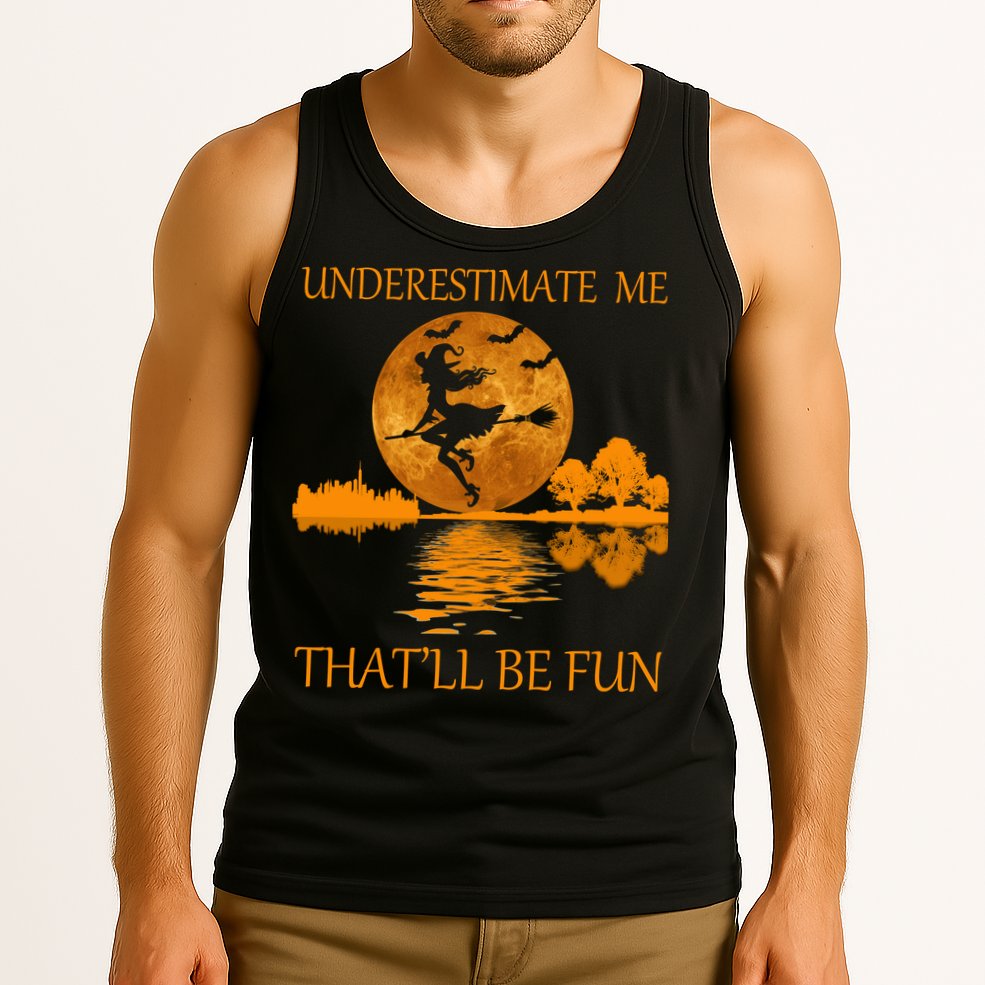 Underestimate Me That'll Be Fun Witch Tank Top