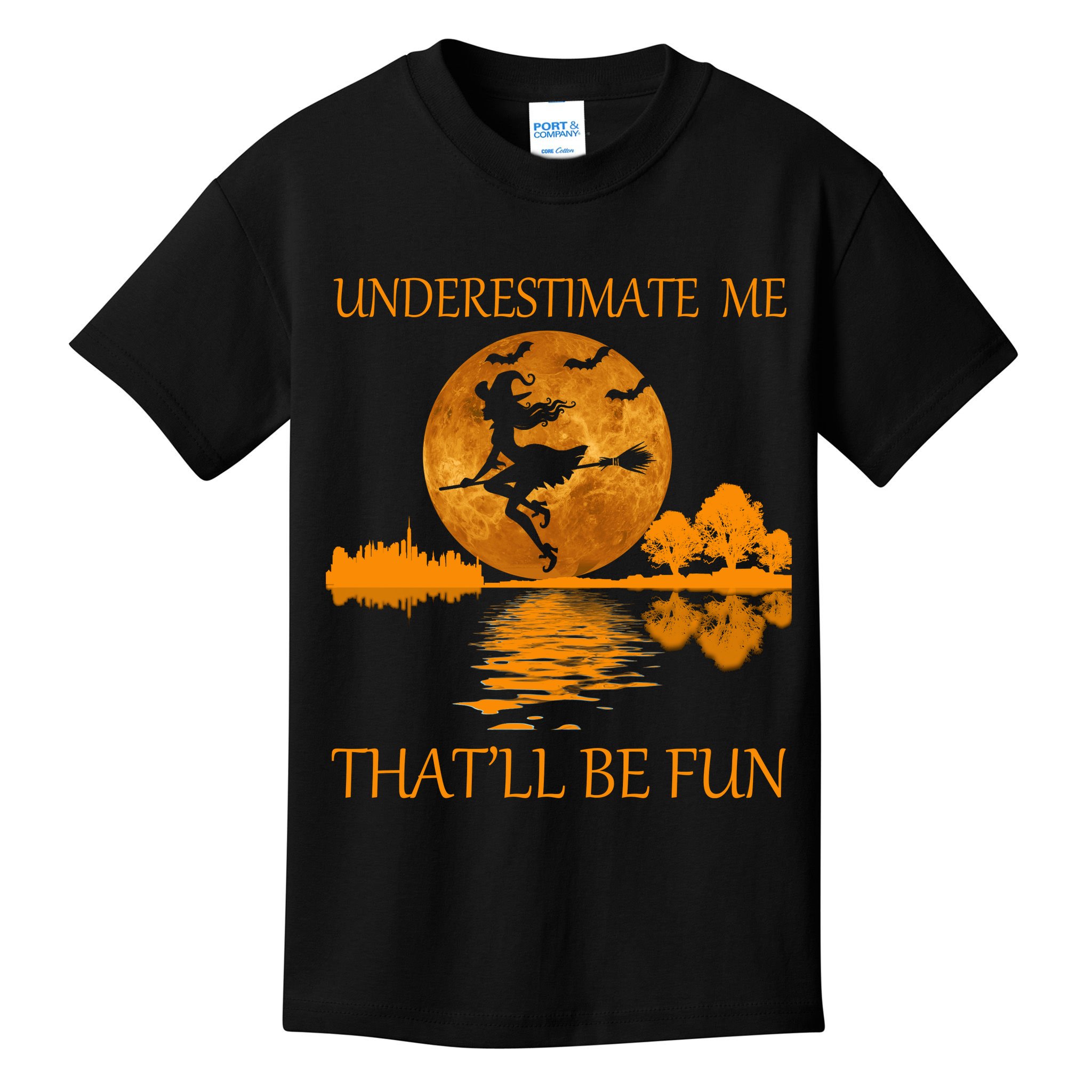 Underestimate Me That'll Be Fun Witch Kids T-Shirt