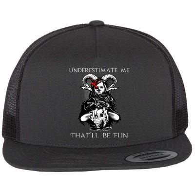 Underestimate Me That'll Be Fun Flat Bill Trucker Hat