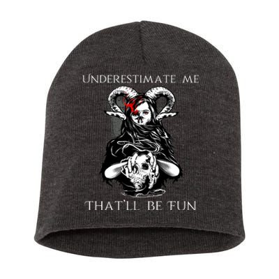 Underestimate Me That'll Be Fun Short Acrylic Beanie