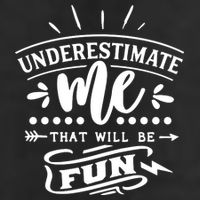 Underestimate Me That Will Be Fun Cool Comfort Performance Bucket Hat