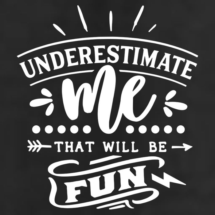 Underestimate Me That Will Be Fun Cool Comfort Performance Bucket Hat