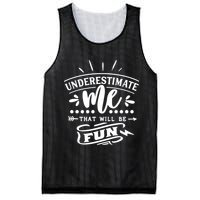 Underestimate Me That Will Be Fun Mesh Reversible Basketball Jersey Tank