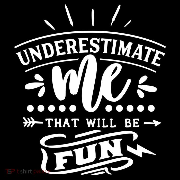 Underestimate Me That Will Be Fun Poster