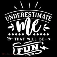 Underestimate Me That Will Be Fun Baby Bodysuit