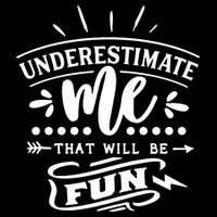 Underestimate Me That Will Be Fun Short Acrylic Beanie