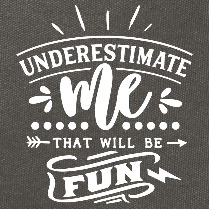Underestimate Me That Will Be Fun Cotton Canvas Backpack