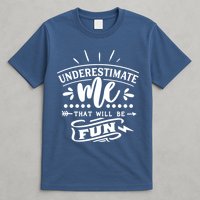 Underestimate Me That Will Be Fun T-Shirt