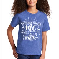 Underestimate Me That Will Be Fun Kids T-Shirt