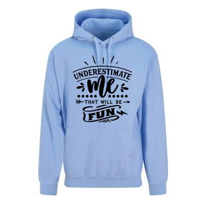 Underestimate Me That Will Be Fun Unisex Surf Hoodie