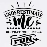 Underestimate Me That Will Be Fun Garment-Dyed Sweatshirt