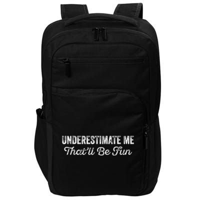 Underestimate Me That'll Be Fun Pun Funny Quote Vintage Impact Tech Backpack