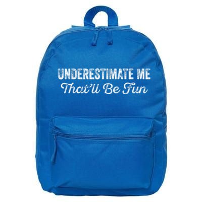 Underestimate Me That'll Be Fun Pun Funny Quote Vintage 16 in Basic Backpack