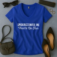 Underestimate Me That'll Be Fun Pun Funny Quote Vintage Women's V-Neck T-Shirt