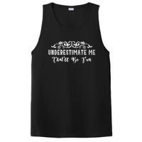 Underestimate Me Thatll Be Fun Sarcasm PosiCharge Competitor Tank