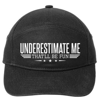 Underestimate Me That'll Be Fun Proud 7-Panel Snapback Hat