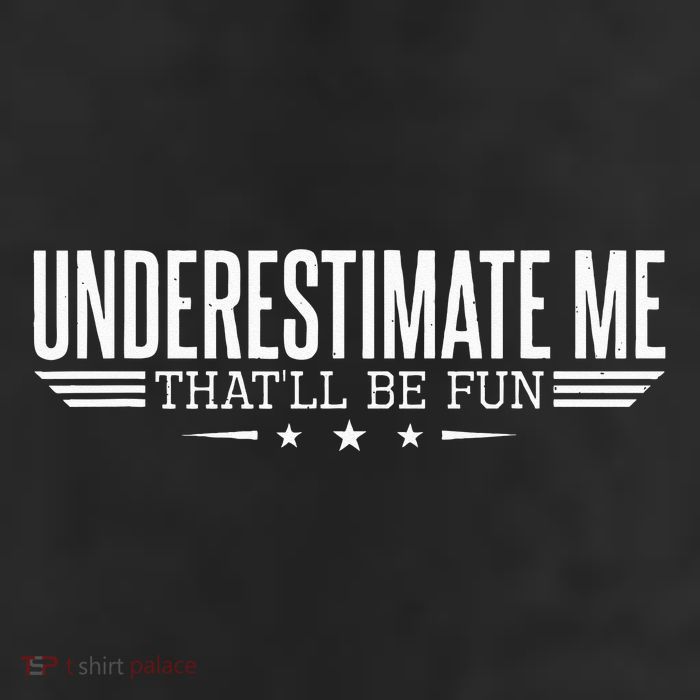 Underestimate Me That'll Be Fun Proud 11oz C Handle Ceramic Mug