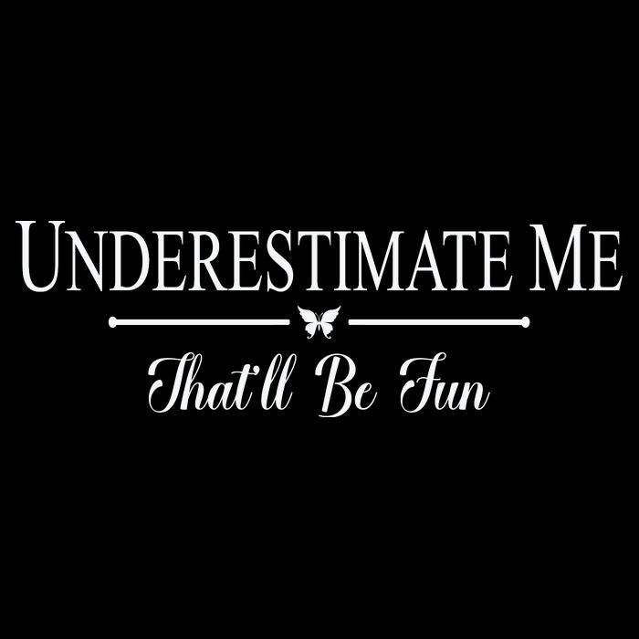 Underestimate Me That’ll Be Fun Fathers Day 16 in Basic Backpack