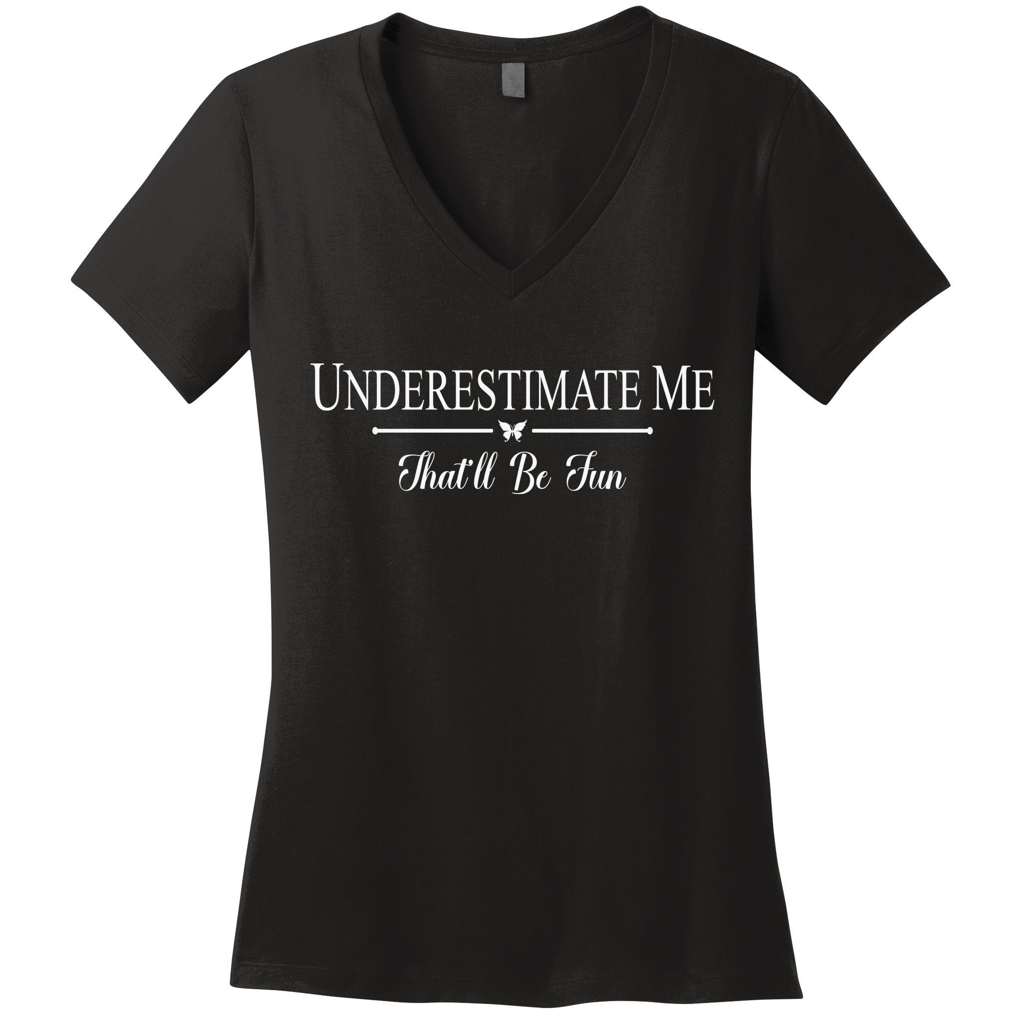 Underestimate Me That’ll Be Fun Fathers Day Women's V-Neck T-Shirt
