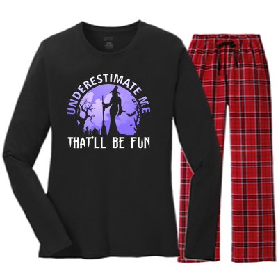 Underestimate Me Thatll Be Fun Funny Halloween Witch Sarcastic Quote Women's Long Sleeve Flannel Pajama Set 